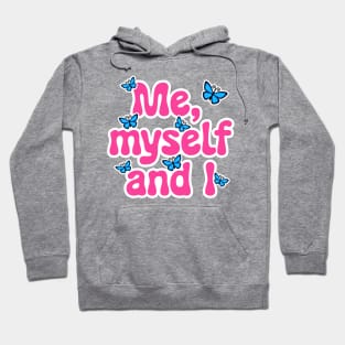 Me, myself and I Hoodie